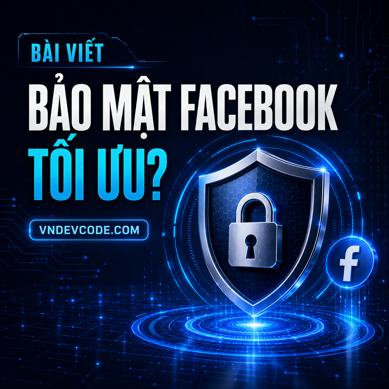 BẢO MẬT FACEBOOK TỐI ƯU ?